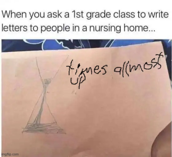 Uh, oh | image tagged in innocent,child,1st grade,nursing,home | made w/ Imgflip meme maker