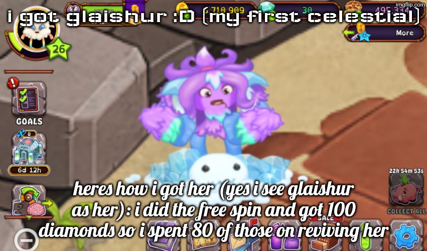 yayyyy :D | i got glaishur :D (my first celestial); heres how i got her (yes i see glaishur as her): i did the free spin and got 100 diamonds so i spent 80 of those on reviving her | image tagged in msm,my singing monsters,glaishur,celestial,lets go | made w/ Imgflip meme maker