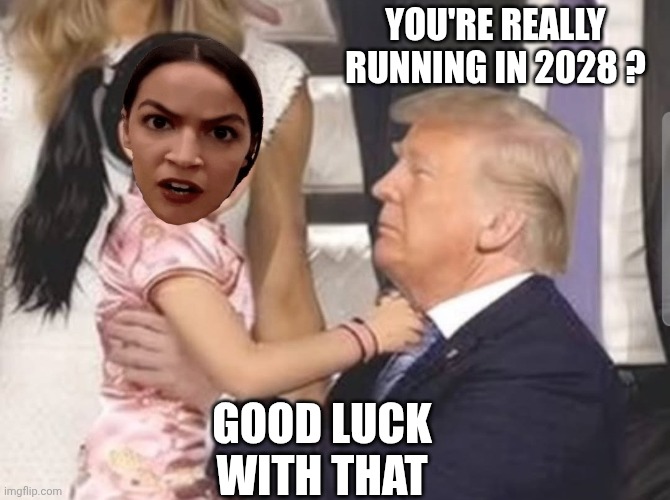 You're really running in 2028 ? Good luck
With that | made w/ Imgflip meme maker