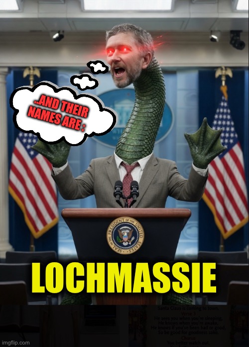 Lochmassie Monster | ..AND THEIR NAMES ARE :; LOCHMASSIE | made w/ Imgflip meme maker