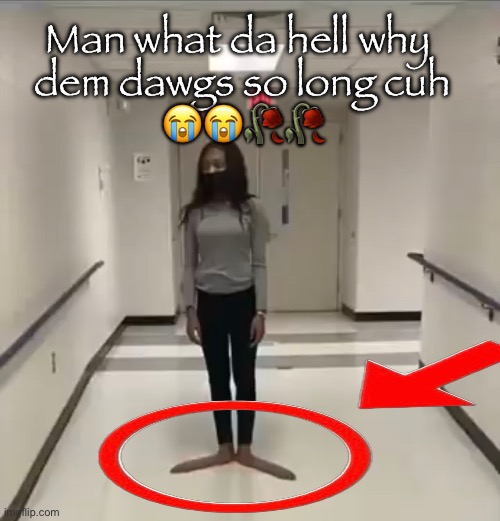 Feet | Man what da hell why 
dem dawgs so long cuh
😭😭🥀🥀 | image tagged in long,ass,feet | made w/ Imgflip meme maker