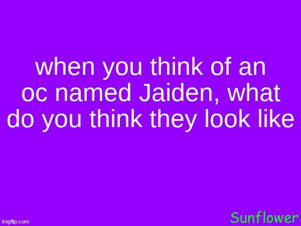 cigarette daydreams - cage the elephant | when you think of an oc named Jaiden, what do you think they look like | made w/ Imgflip meme maker