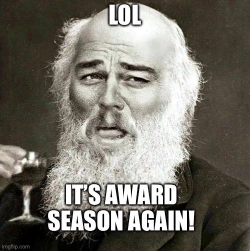 Darwin Award | lol; It’s award season again! | image tagged in laughing leonardo decaprio django darwin | made w/ Imgflip meme maker