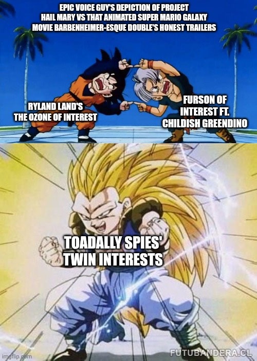 DBZ FUSION | Epic Voice Guy's depiction of Project Hail Mary vs that animated Super Mario Galaxy movie Barbenheimer-esque double's Honest Trailers; Furson of Interest ft. Childish Greendino; Ryland Land's The Ozone of Interest; Toadally Spies' twin interests | image tagged in dbz fusion,super mario galaxy,puns,honest trailers,project hail mary | made w/ Imgflip meme maker