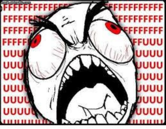 FUUUUUUU | image tagged in fuuuuuuu | made w/ Imgflip meme maker