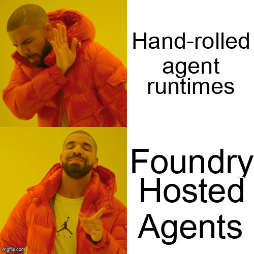 Microsoft Foundry Hosted Agents with .NET Move Closer to “Real Production” meme