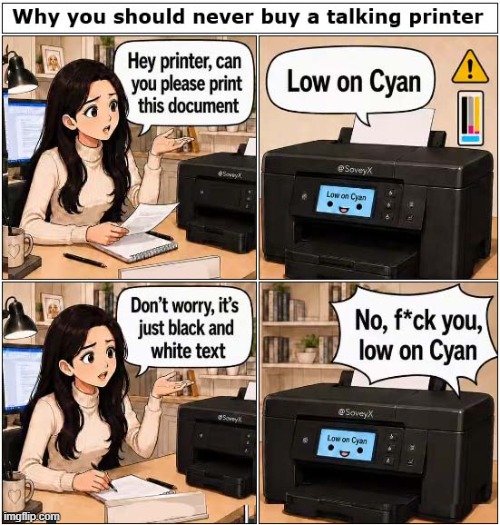 The Rise Of The Machines ! | image tagged in rise,machines,talking,printer | made w/ Imgflip meme maker