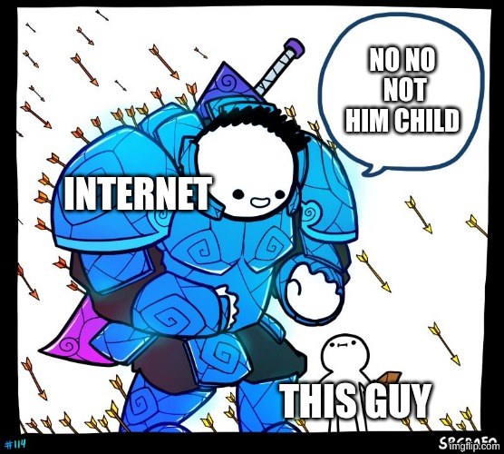 Wholesome Protector | internet this guy no no  not him child | image tagged in wholesome protector | made w/ Imgflip meme maker