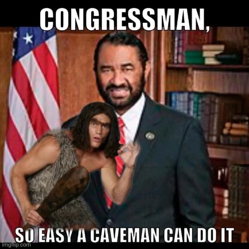 Caveman leaving congress | image tagged in img 33 jpeg,green,aaaaand its gone | made w/ Imgflip meme maker