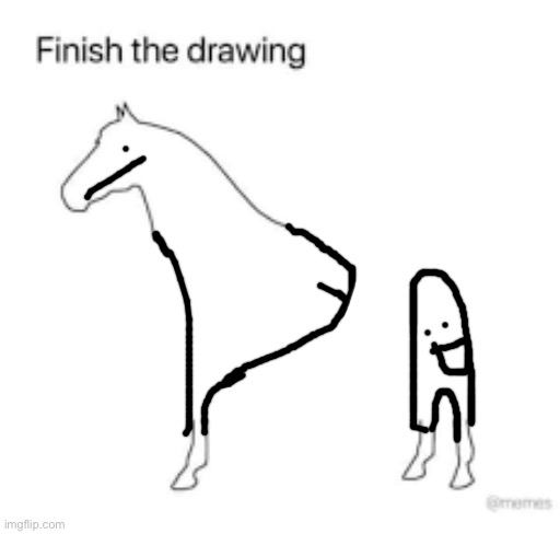 art | image tagged in finish the drawing | made w/ Imgflip meme maker