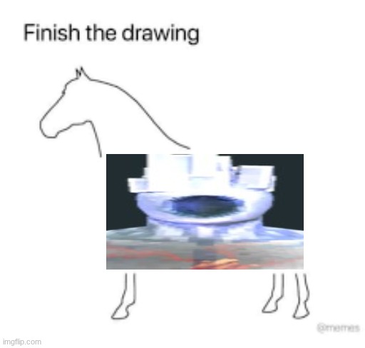 Finish the drawing | image tagged in finish the drawing | made w/ Imgflip meme maker