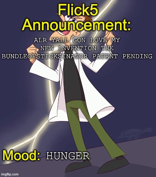 New word learnt? Inator time | Alr yall gon love my new invention the bundleofsticksinator patent pending; hunger | image tagged in img_4799 jpeg | made w/ Imgflip meme maker