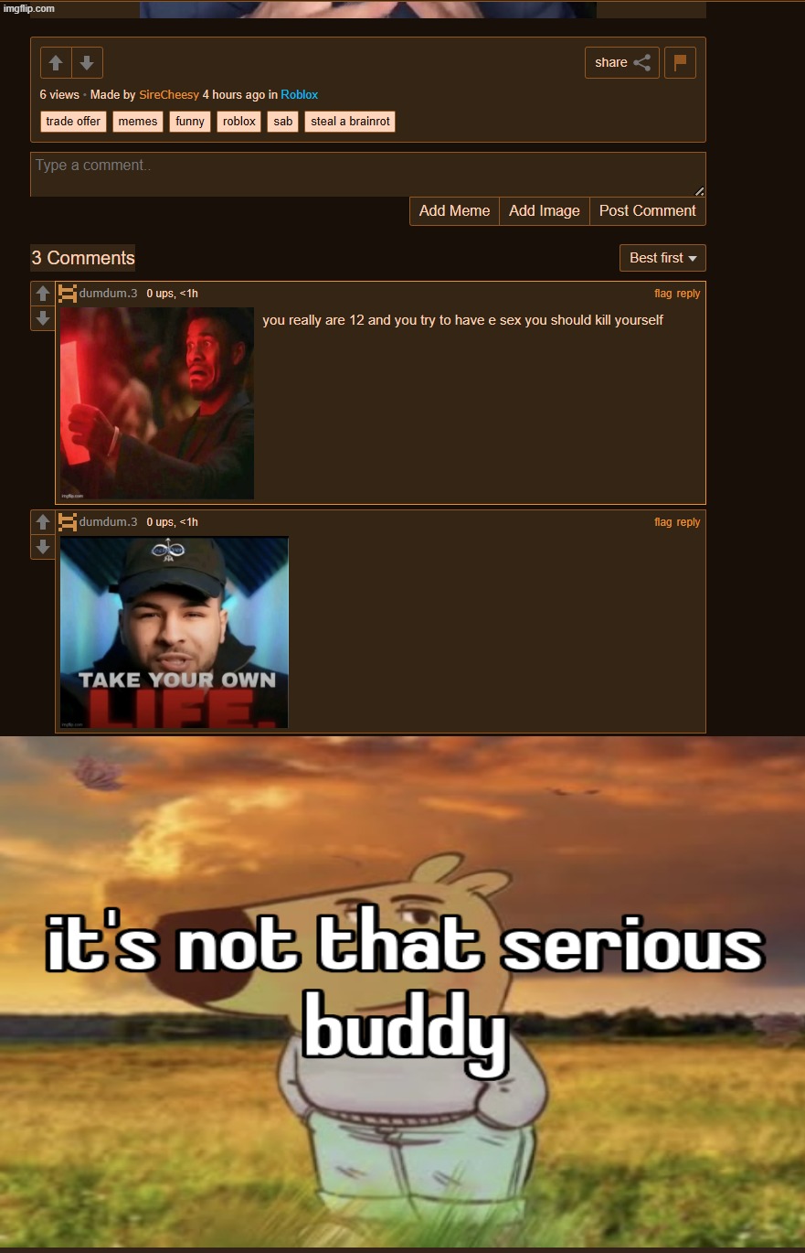 bro is mad as hell over ts :sob: | image tagged in memes,funny,dumdum3,molested,botslayer | made w/ Imgflip meme maker