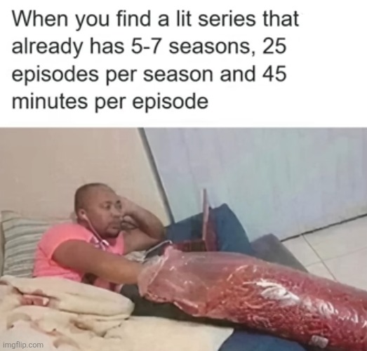 image tagged in memes,shows,tv shows,snacks,perfect,relatable | made w/ Imgflip meme maker