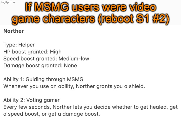 You can equip your character with a helper to gain buffs and passive abilities | If MSMG users were video game characters (reboot S1 #2) | image tagged in msmg videogame reboot | made w/ Imgflip meme maker