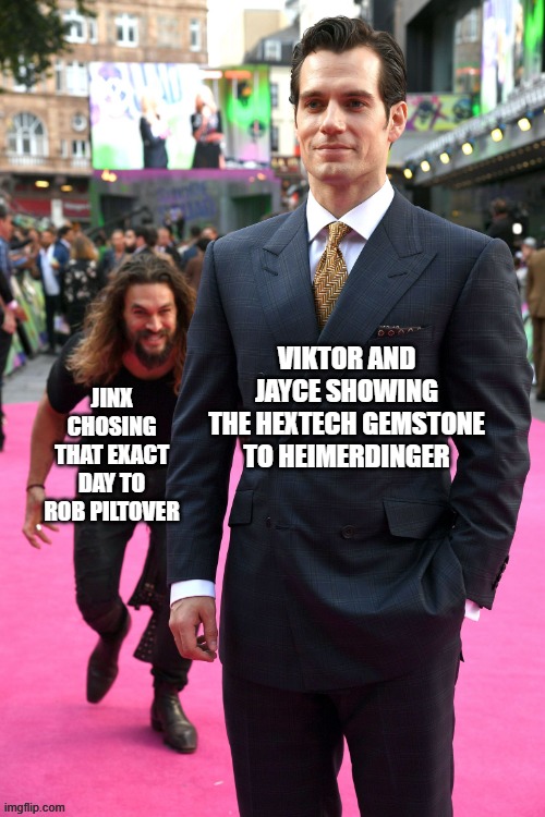 Day 544 of Arcane memes until the next season/series comes out. | jinx chosing that exact day to rob piltover; viktor and jayce showing the hextech gemstone to heimerdinger | image tagged in man sneaking behind,arcane | made w/ Imgflip meme maker