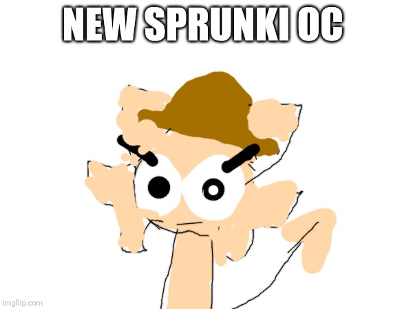 This is a remake of the meme from earlier because the other one looked ugly af (I make my memes on my iPad btw. ) | New sprunki oc | made w/ Imgflip meme maker