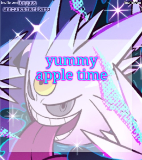 temp | yummy apple time | image tagged in temp | made w/ Imgflip meme maker