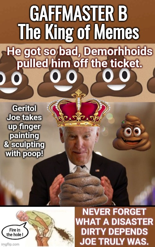 GAFFMASTER B
The King of Memes | image tagged in brown square,geritol joe poop | made w/ Imgflip meme maker