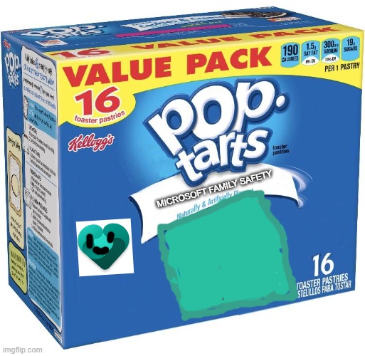 Microsoft family safety pop tarts | Microsoft Family Safety | image tagged in pop tarts | made w/ Imgflip meme maker