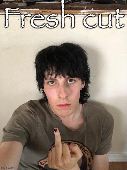 Fresh cut | made w/ Imgflip meme maker
