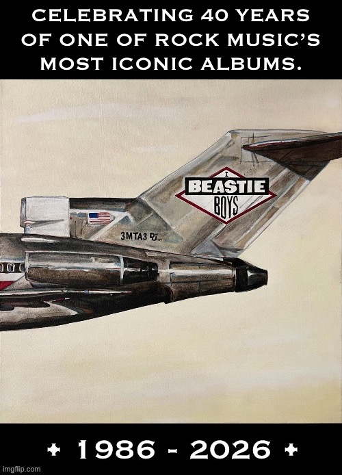 Their debut album… an early crossover classic of rap and hard rock. Featuring Slayer’s Kerry King on “No Sleep ‘Til Brooklyn” | Celebrating 40 years 
Of one of rock music’s 
Most iconic albums. | image tagged in rap music,beastie boys,licensed to ill,40 years,iconic,hard rock | made w/ Imgflip meme maker
