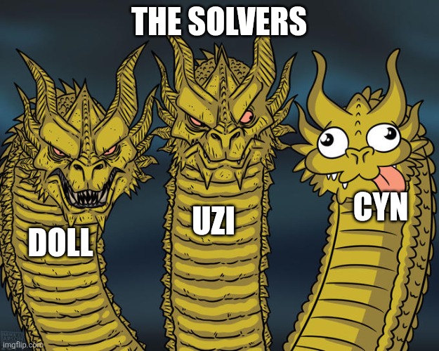 She's very silly | The solvers; Cyn; Uzi; Doll | image tagged in three-headed dragon | made w/ Imgflip meme maker