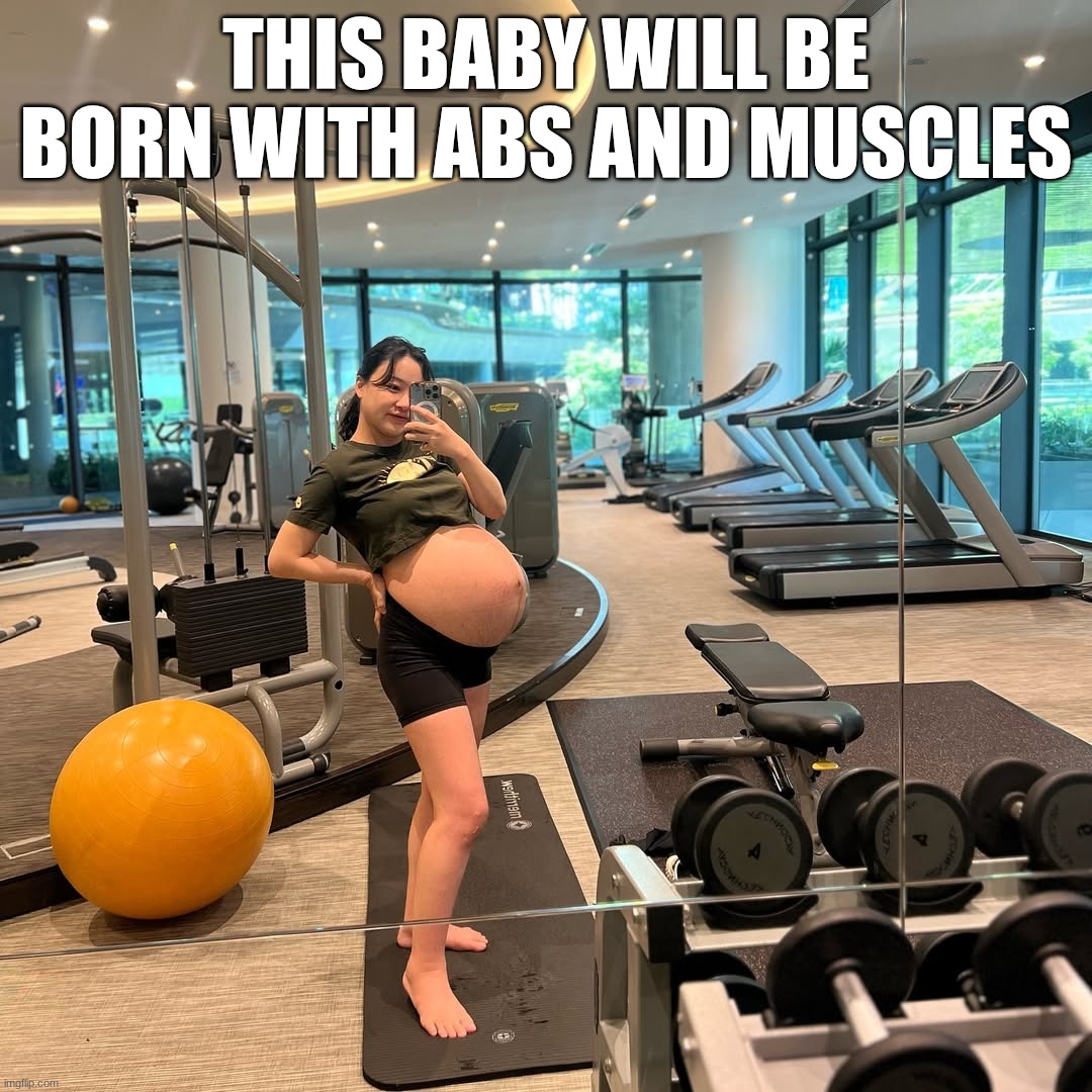 working out while pregnant will make your baby healthy and strong | this baby will be born with abs and muscles | image tagged in pregnant woman at the gym,workout,abs,muscles,strong woman | made w/ Imgflip meme maker