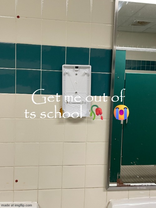 Get me out of ts school 🥀 😭 | made w/ Imgflip meme maker