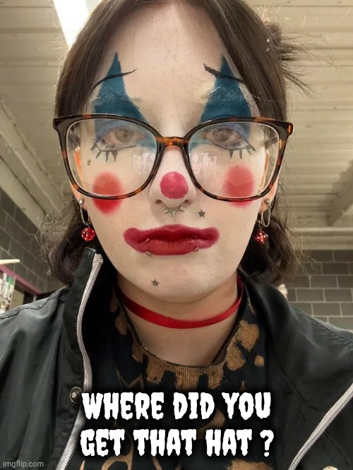 Where did you get that hat ? | image tagged in liberal | made w/ Imgflip meme maker