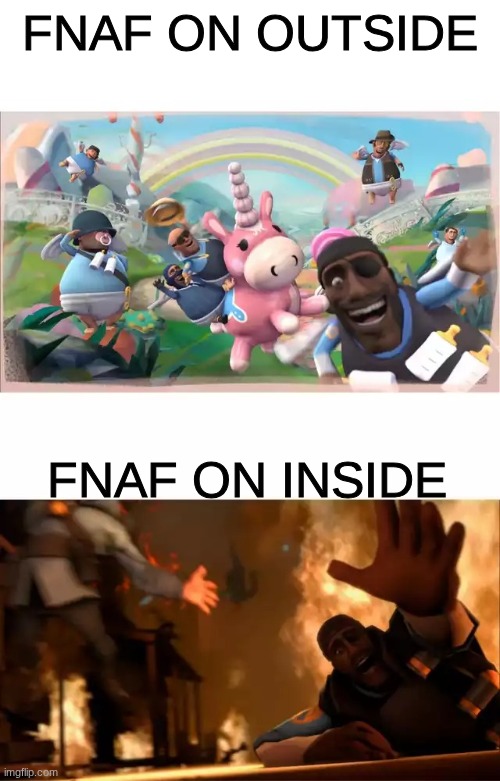 cheese | Fnaf on outside; Fnaf on inside | image tagged in pyrovision | made w/ Imgflip meme maker