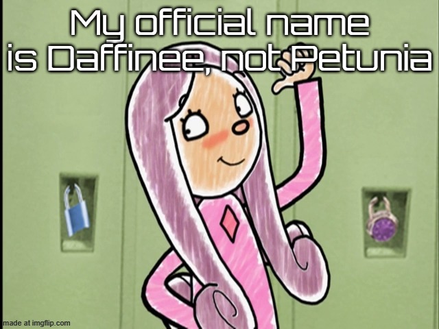Daffinee pointing | My official name is Daffinee, not Petunia | image tagged in daffinee pointing | made w/ Imgflip meme maker