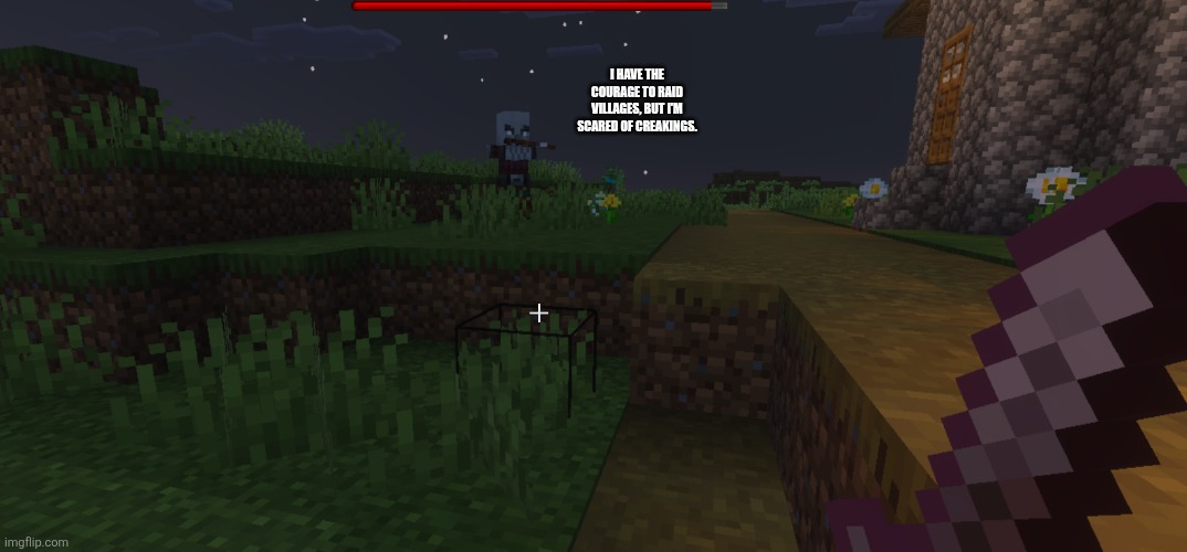 Pillager | I have the courage to raid villages, but I'm scared of creakings. | image tagged in pillager | made w/ Imgflip meme maker