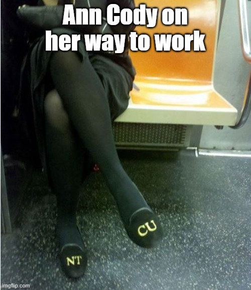 Ann Cody on her way to work | made w/ Imgflip meme maker