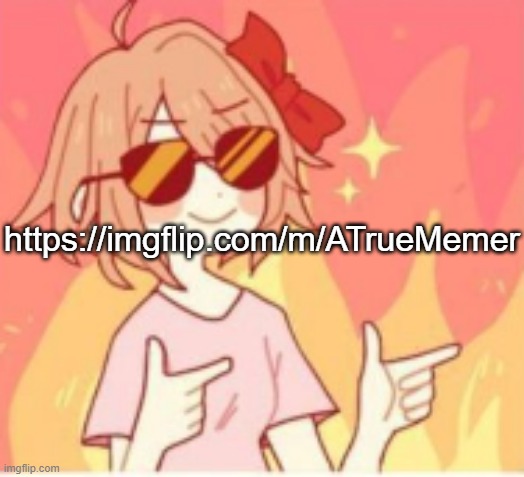 Sayori | https://imgflip.com/m/ATrueMemer | image tagged in sayori | made w/ Imgflip meme maker