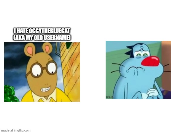 Trash vs Trash | I hate OggyTheBlueCat (aka my old username) | image tagged in deviantart | made w/ Imgflip meme maker