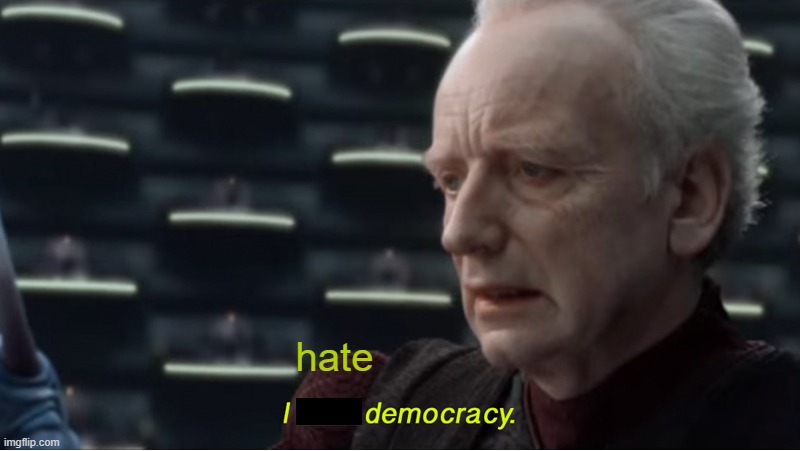 I hate democracy | hate | image tagged in i love democracy | made w/ Imgflip meme maker