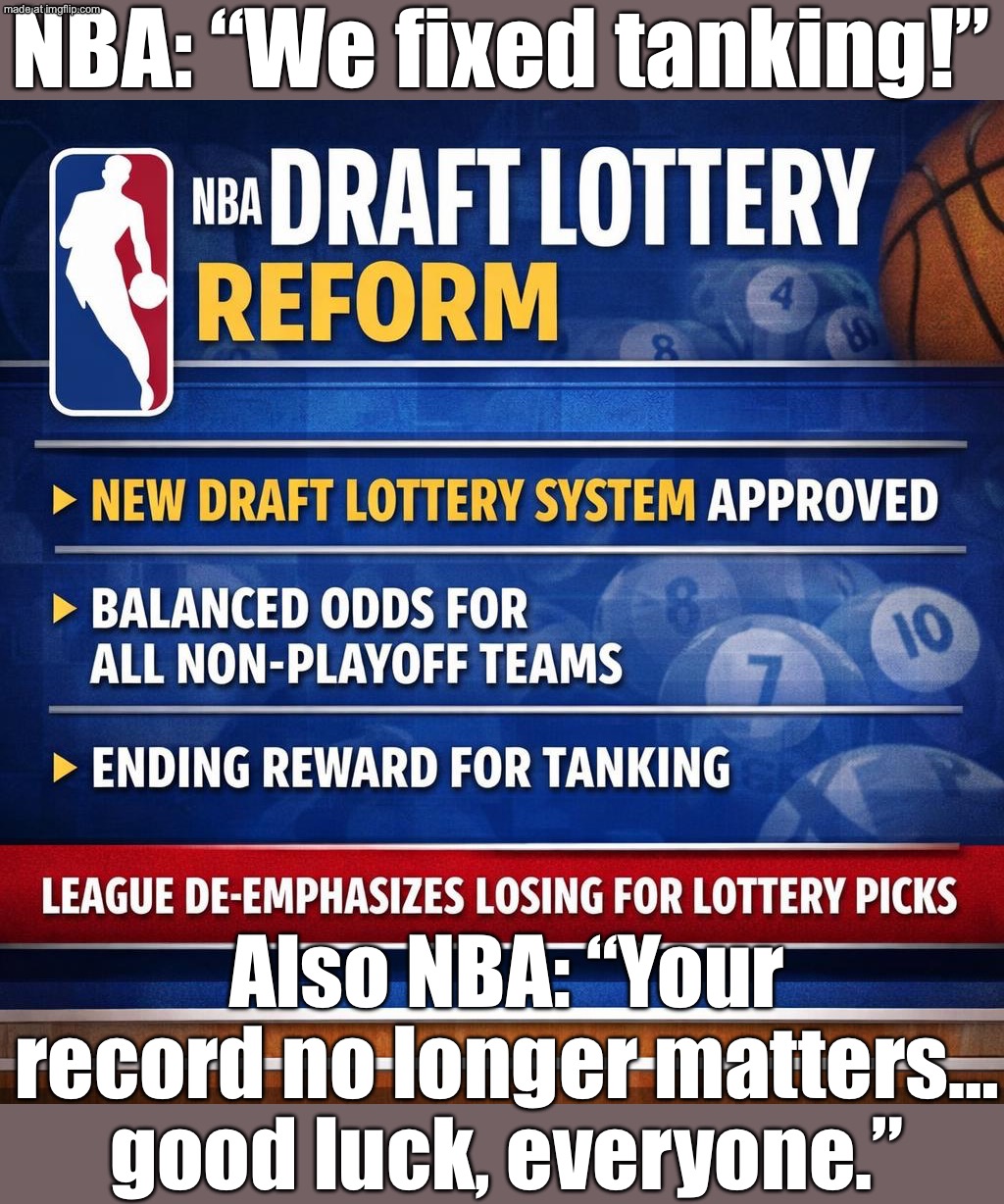 NBA: We fixed tanking by divorcing performance from lottery luck; Also NBA: Now EVERYONE can lose on purpose—equally | NBA: “We fixed tanking!”; Also NBA: “Your record no longer matters… good luck, everyone.” | image tagged in the nba s big tanking fix,equality,nba memes,nba,basketball meme,basketball | made w/ Imgflip meme maker