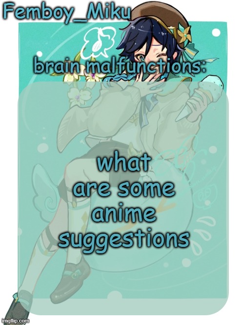 posting on both sites | what are some anime suggestions | image tagged in mikus venti template | made w/ Imgflip meme maker