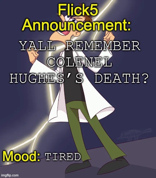 One of the first times i cried in an anime | Yall remember colenel hughes’s death? Tired | image tagged in img_4799 jpeg | made w/ Imgflip meme maker