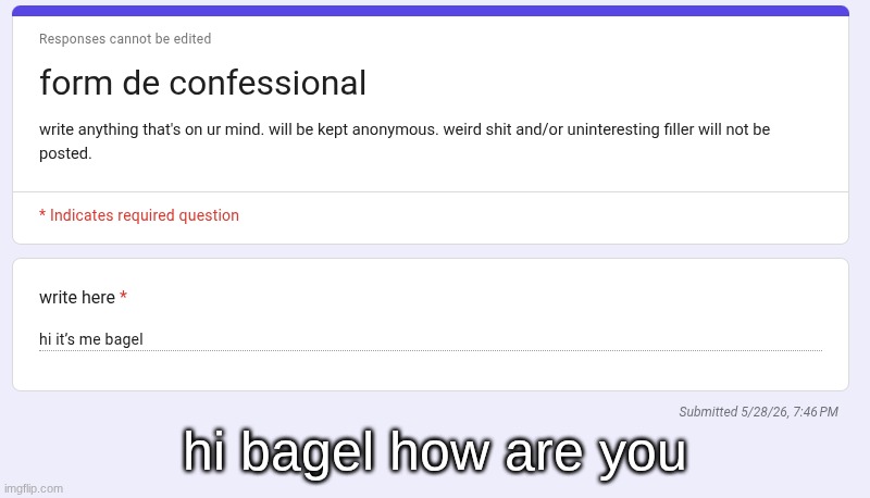 hi bagel how are you | made w/ Imgflip meme maker