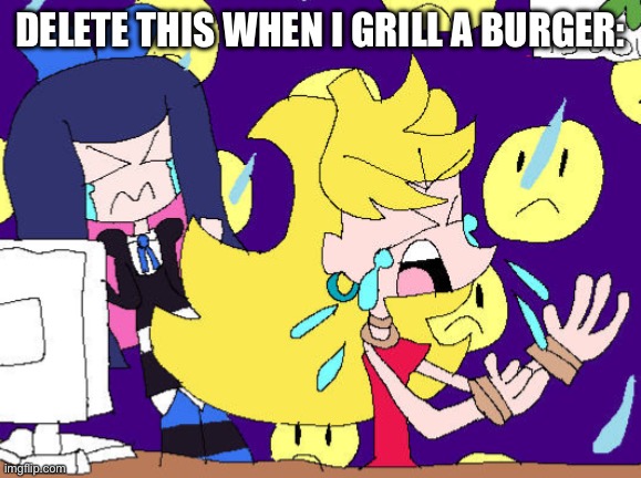Panty And Stocking | delete this when i grill a burger: | image tagged in crying anarchy sisters | made w/ Imgflip meme maker