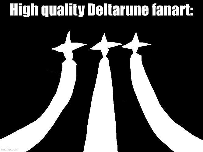 I put a grand total of 10 minutes into this | High quality Deltarune fanart: | image tagged in untitled1_20260528202027 png,memes,deltarune | made w/ Imgflip meme maker