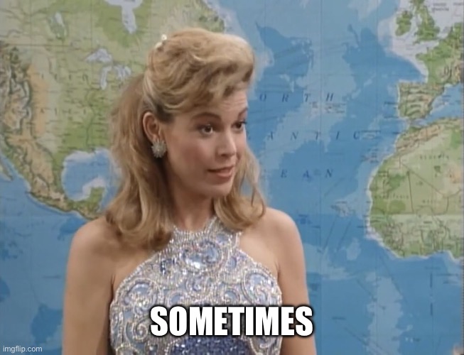 Vanna White- Sometimes | Sometimes | image tagged in img_6718 jpeg | made w/ Imgflip meme maker
