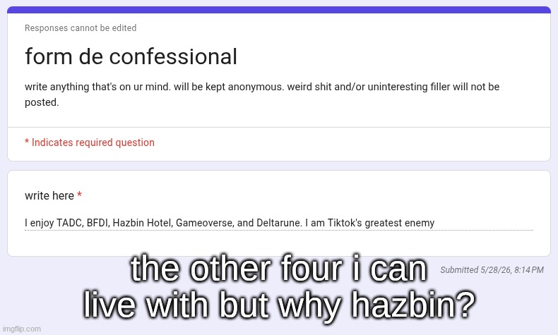 the other four i can live with but why hazbin? | made w/ Imgflip meme maker