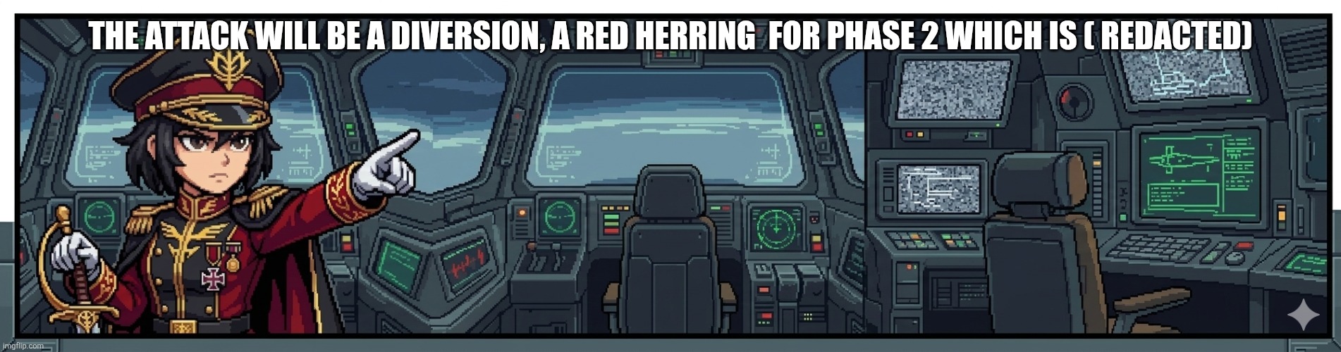 Toaa xeon soilder | The attack will be a diversion, a red herring  for phase 2 which is ( redacted) | image tagged in toaa xeon soilder | made w/ Imgflip meme maker