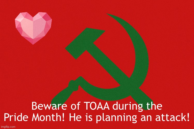 United Undertale Social Republic (UUSR) Flag | Beware of TOAA during the Pride Month! He is planning an attack! | image tagged in united undertale social republic uusr flag | made w/ Imgflip meme maker