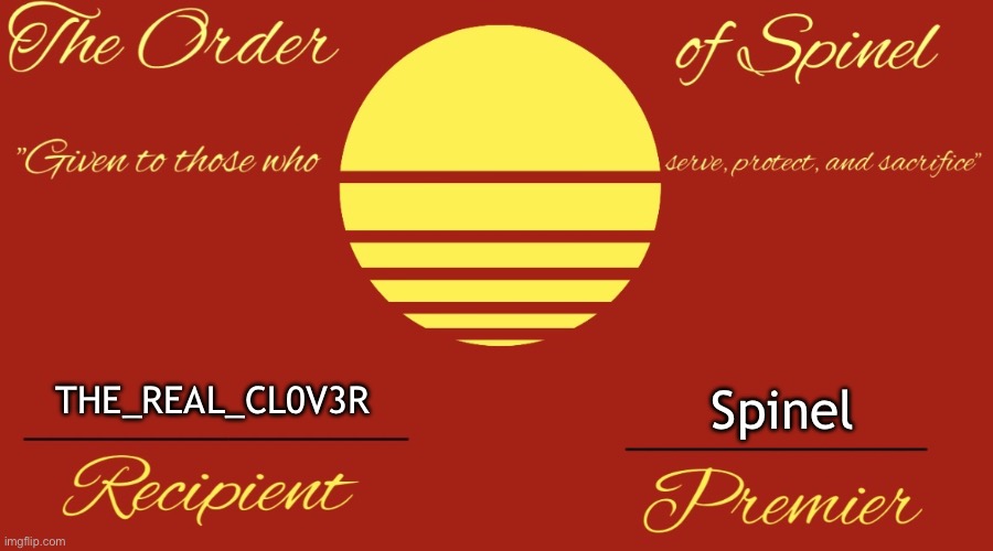 Order of Spinel Award | THE_REAL_CL0V3R Spinel | image tagged in order of spinel award | made w/ Imgflip meme maker