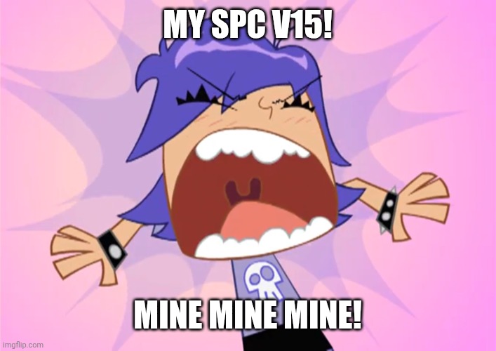 My SPC V15! Mine Mine Mine! | My spc v15! Mine Mine Mine! | image tagged in yumi yoshimura yells mine mine mine,spc,phone | made w/ Imgflip meme maker