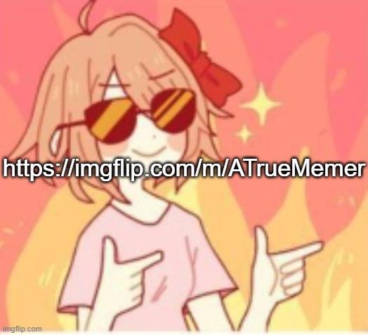 Sayori | https://imgflip.com/m/ATrueMemer | image tagged in sayori | made w/ Imgflip meme maker